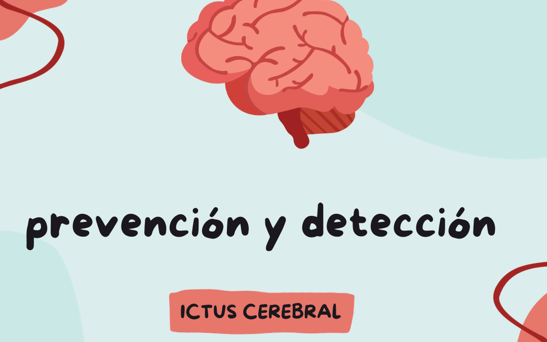 Prevención y Detección Temprana del Ictus: Claves para una Salud Cerebral Óptima